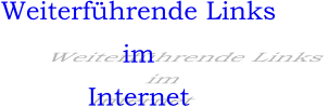 Weiterfhrende Links im Internet